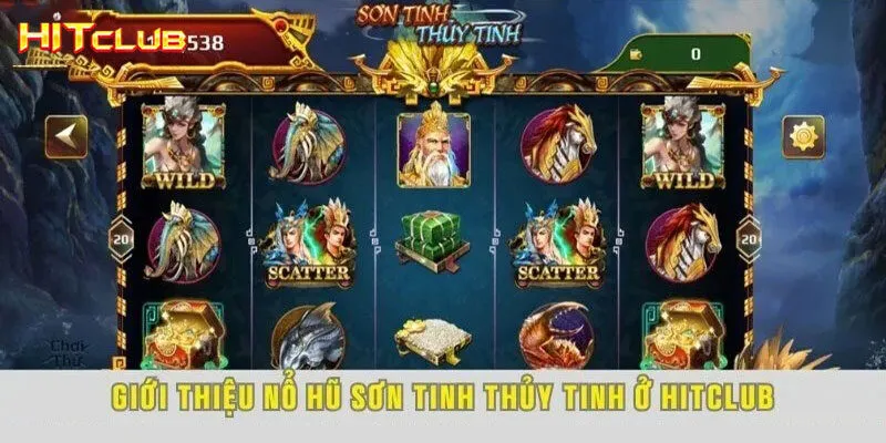 Sơn Tinh Thuỷ Tinh Hitclub Và Cách Thắng Lớn Trong Game
