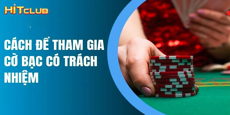 Trách nhiệm của bet thủ khi cá cược tại Hitclub