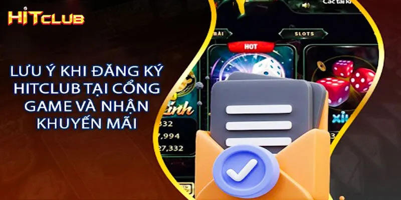 Lưu ý cần thiết khi tiến hành đăng ký Hitclub