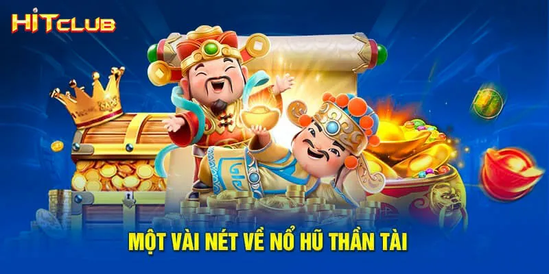 Nổ Hũ Thần Tài Hitclub - Game Slot Hot Hit Nhất Năm 2024