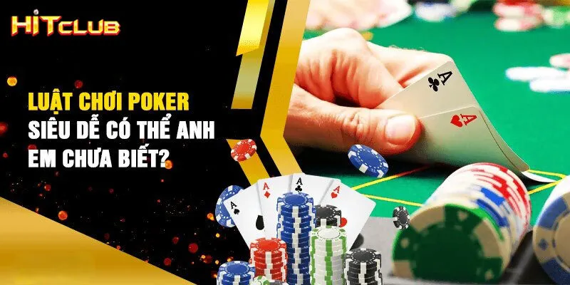 Bí quyết siêu đỉnh giúp anh em thắng lớn trong game bài poker