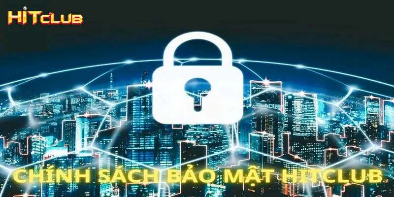 Tầm quan trọng của chính sách bảo mật cổng game Hitclub
