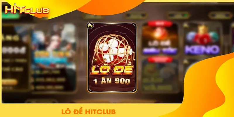 Lô đề Hitclub - Không gian giải trí hấp dẫn